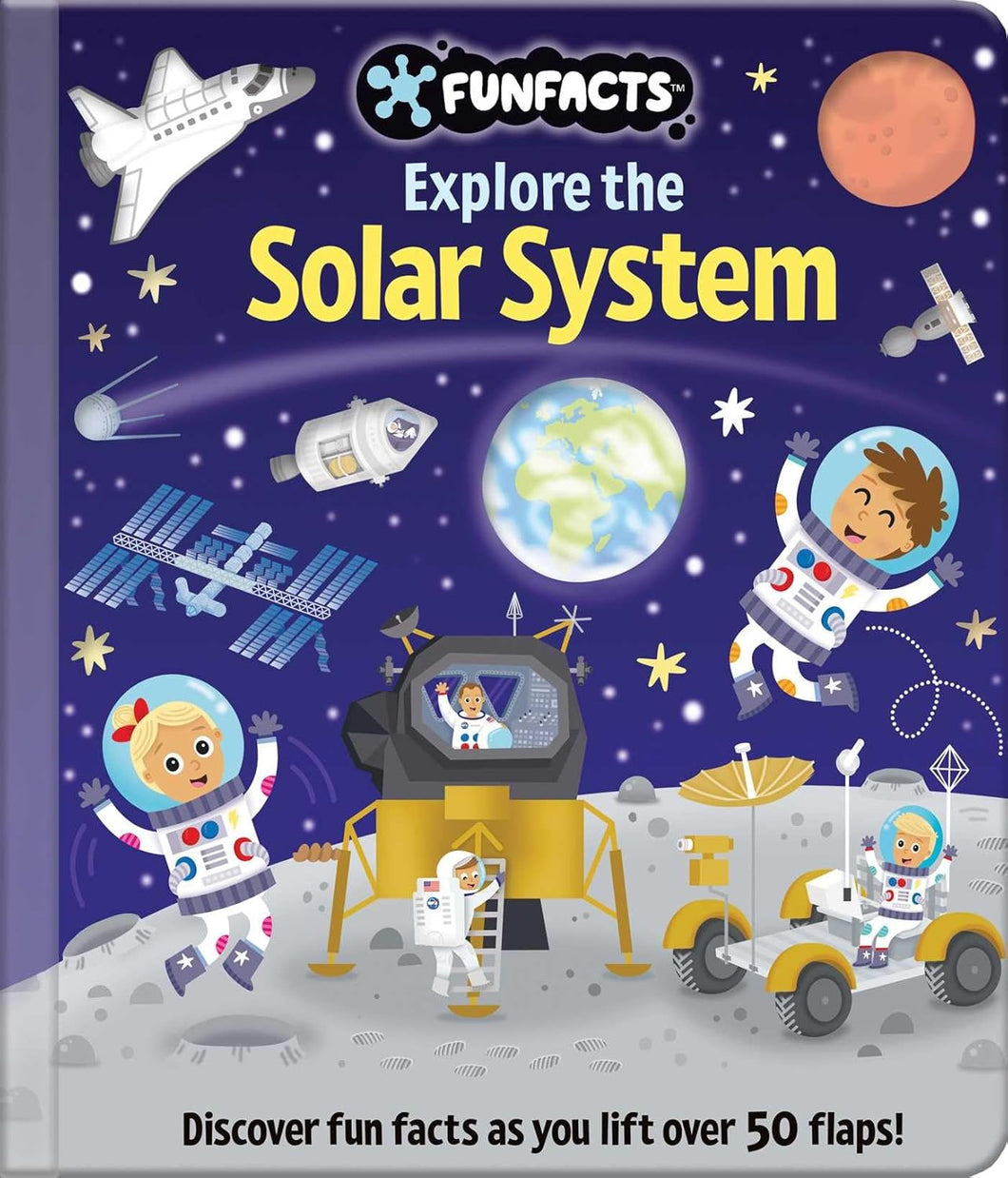 Explore the Solar System: Lift-The-Flap Book: Board Book