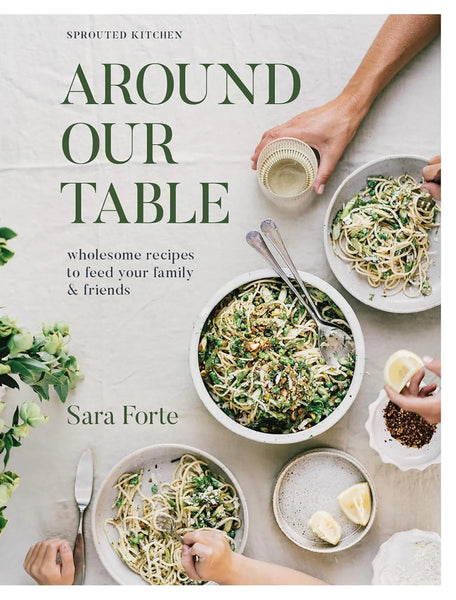 Around Our Table - Sprouted Kitchen