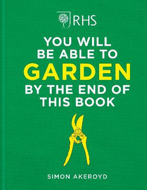 You Will Be Able to ­Garden by the End of This­ Book