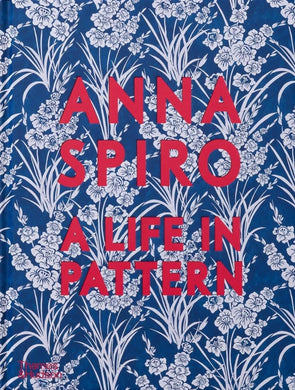 A Life in Pattern by Anna Spiro Hardcover Book
