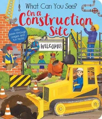 On a Construction Site - what can you see?